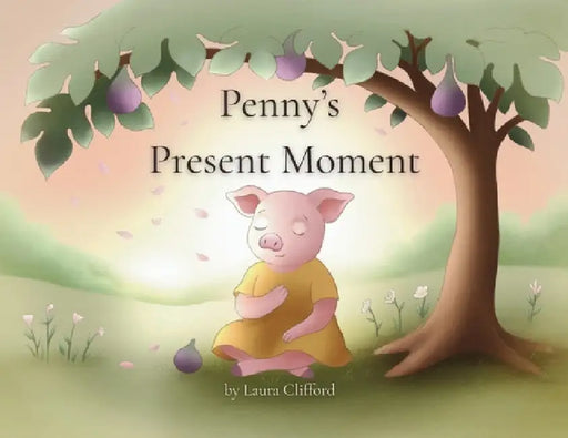 Penny's Present Moment by Laura Clifford