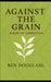 Against the Grain: Poems of Liberation by Ben Douglass