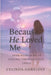 Because He Loved Me: Finding Faith, Strength and Purpose Through God's Grace by Celinda Gobeloff