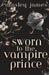 Sworn to the Vampire Prince by Ainsley James