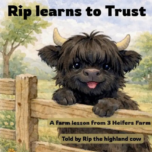 Rip Learns to Trust: A farm lesson by 3 Heifers Farm by 3. Heifers Farm