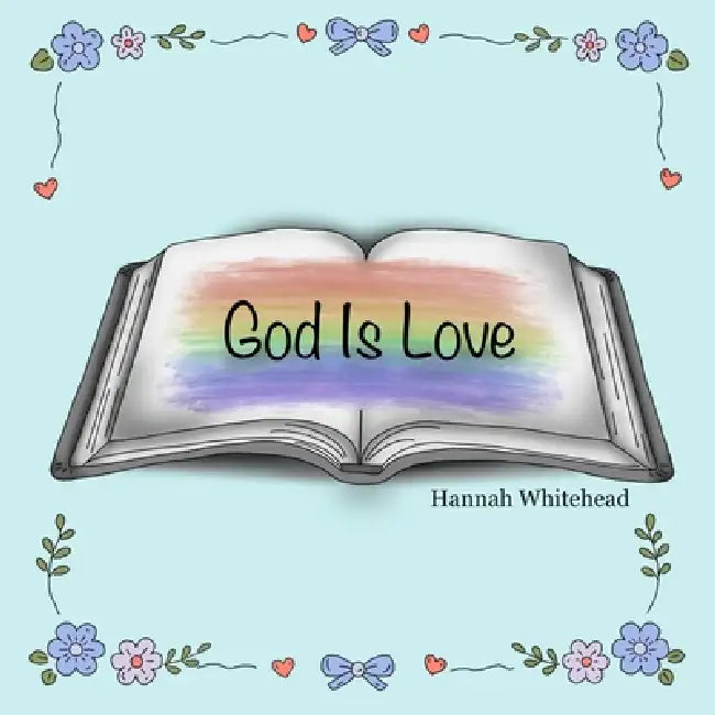 God is love by Hannah D. Whitehead
