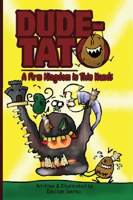 Dude-Tato a Firm Kingdom in Thin Hands by Declan Serna