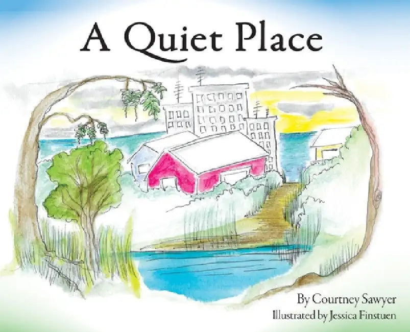 A Quiet Place by Courtney Sawyer, Jessica Finstuen