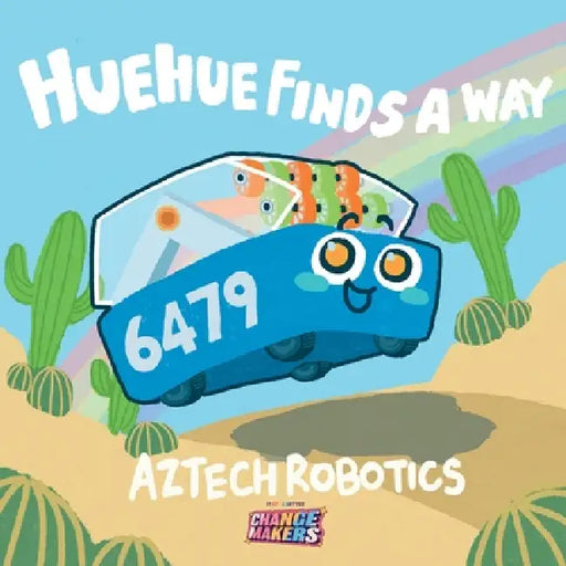 Huehue Finds a Way by Aztech Robotics, Jason Song, Geo Tucker