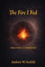 The Fire I Fed: From Ashes to Awareness: From Ashes to Awareness by Andrew W. Seefeld