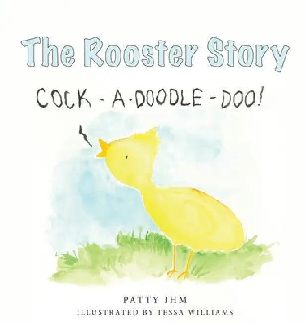 The Rooster Story by Patty Ihm, Tessa Williams
