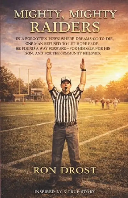 Mighty, Mighty Raiders by Ron Drost, Tracey Pennachio