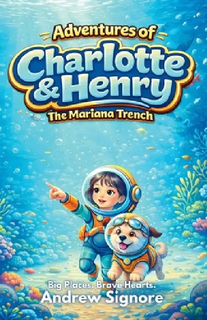 Adventures of Charlotte and Henry: The Mariana Trench by Andrew Signore