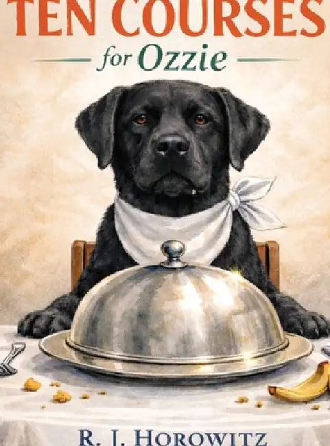 Ten Courses for Ozzie by R. J. Horowitz