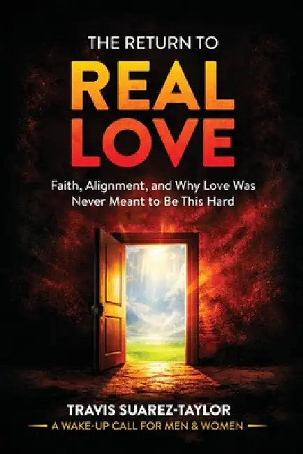 The Return to Real Love by Travis Suarez-Taylor