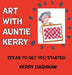 Art With Auntie Kerry by Kerry E. Dashnaw