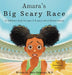 Amara's Big Scary Race: A Children's Book That Teaches Perseverance by Ruth Obiarinze