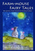 Farm-mouse Fairy Tales: Mice and Forest Friends Tales from My Gettysburg Farmhouse by Shirl Knobloch
