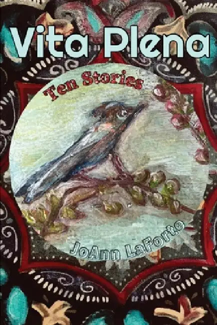 Vita Plena: Ten Stories by Joann La Forte, Piyi Kalampaliki