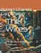The Wires: The Winston Myles Saga Continues by II Swinney Charles, Robert Charles Consulting Corporation