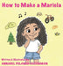How to Make a Mariela by Annabel Deitchman, Annabel Deitchman