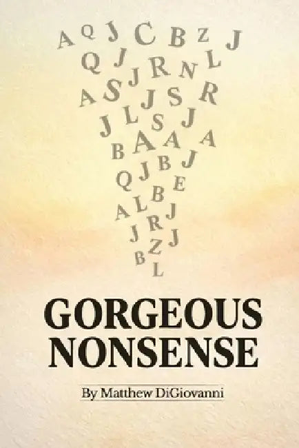 Gorgeous Nonsense by Matthew DiGiovanni