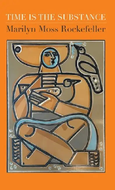 Time is the Substance by Marilyn M. Rockefeller