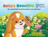 Bella's Beautiful Spots by Laura Ball, Amanda June Morton, Daisyblue Publishing