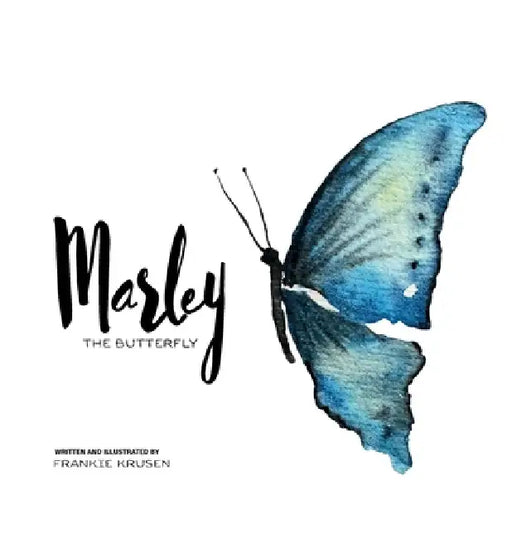 Marley the Butterfly by Frankie Krusen, Frankie Krusen