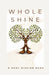Whole Shine by Em Halley
