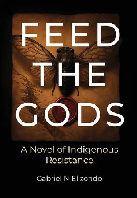 Feed the Gods by Gabriel N. Elizondo