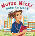 Nurse Nicki Goes to Work by Nicki Guerra, Valeria Kornus