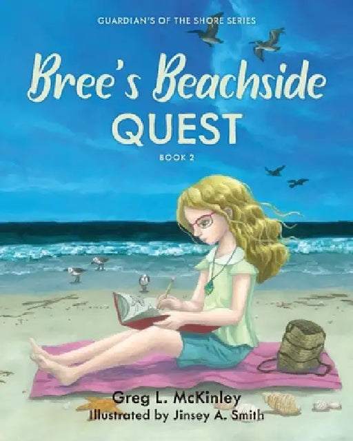 Bree's Beachside Quest Book 2: Guardians of the Seashore by Greg L. McKinley, Jinsey A. Smith