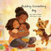Building Something Big by Julisa N. Graham, Ryla J. Graham, Julian A. Graham