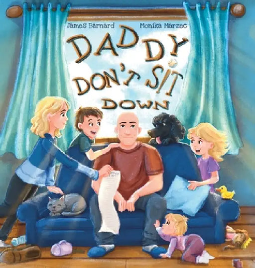 Daddy Don't Sit Down by James B. Barnard, Monika Marzec
