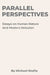 Parallel Perspectives: Essays on Human Nature and Modern Delusion by Michael Shafia