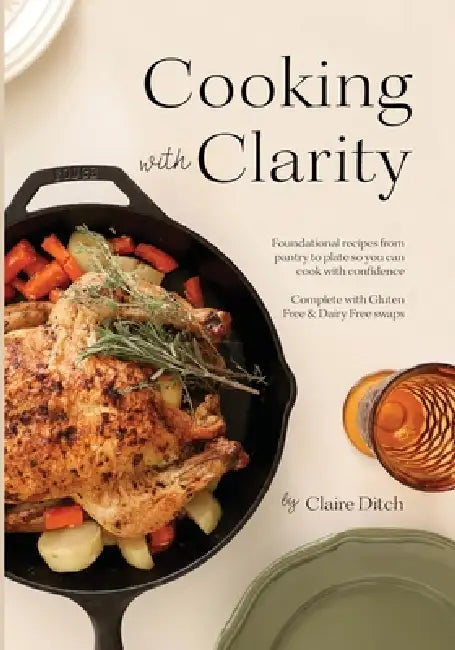 Cooking with Clarity by Claire Ditch