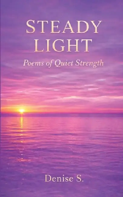 Steady Light by Denise S
