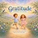 Gratitude by Erika Faith Calig, Cynthea A. Morris