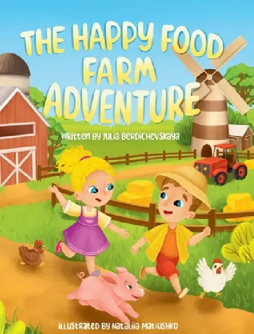 The Happy Food Farm Adventure by Julia Berdichevskaya