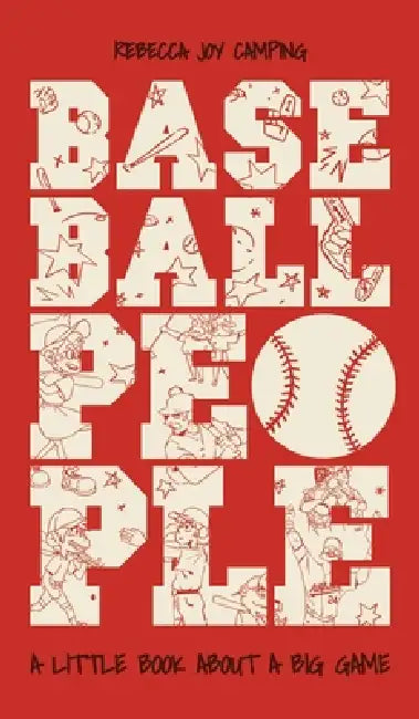Baseball People by Rebecca Joy Camping