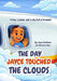 The Day Jayce Touched the Clouds: A boy, a plane, and a sky full of dreams! by Christina Ross, Jayce Mathews
