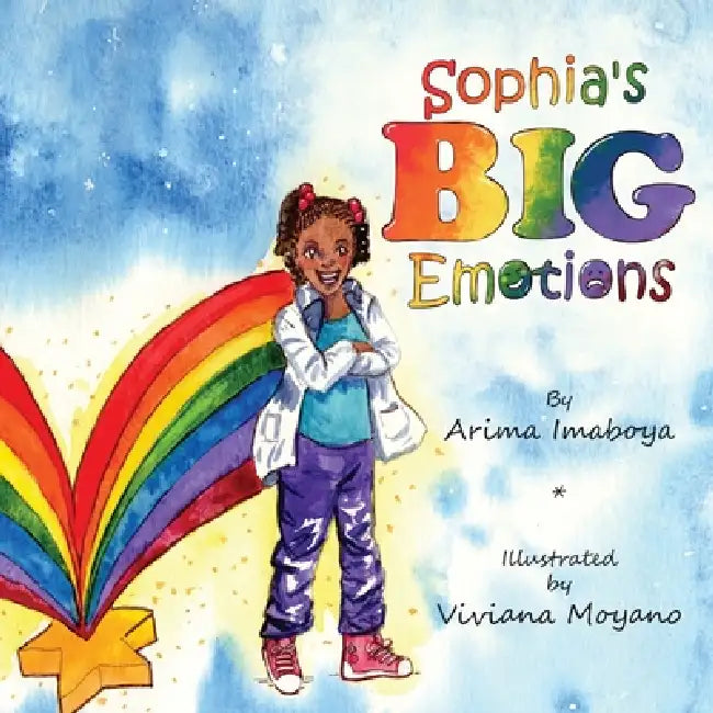 Sophia's Big Emotions by Arima Imaboya, Viviana Moyano, Isabella Miller