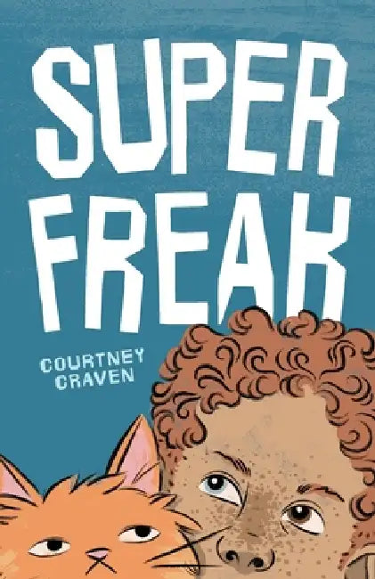 Super Freak by Courtney Craven