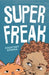 Super Freak by Courtney Craven