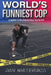 World's Funniest Cop: Laughter Is the Only Backup You've Got by Dan Whitehurst