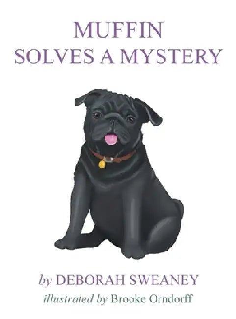 Muffin Solves a Mystery by Deborah Sweaney, Brooke Orndorff