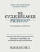The Cycle Breaker Method(TM) - Foundation Edition: A System for Clear Communication, Consistent Leadership, and Predictable Work Environments by Maria Shkreli