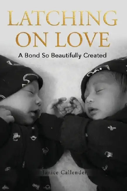 Latching On Love by Janice Callender