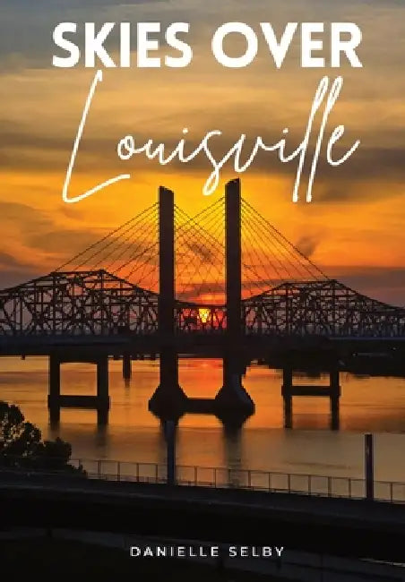 Skies Over Louisville by Danielle Selby