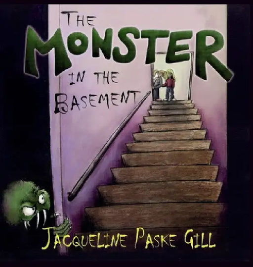 The Monster in the Basement by Jacqueline Paske Gill