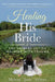 Healing His Bride: The Painful Art of Walking with Trauma by Myhosi Josie Ashton