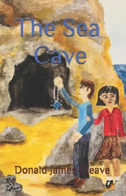 The Sea Cave by Katrina Mae Cleave, Jonathan Allen Cleave, Donald James Cleave