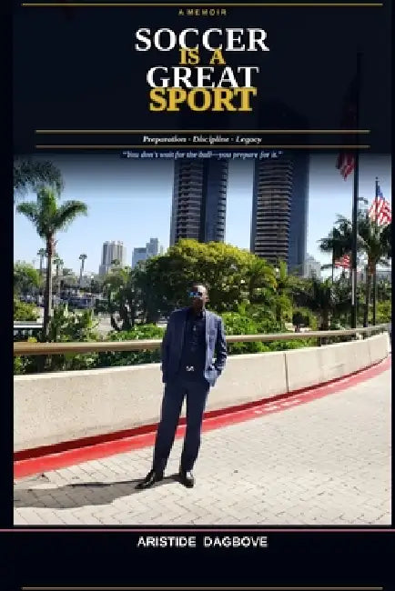 Soccer Is a Great Sport by Aristide Dagbove